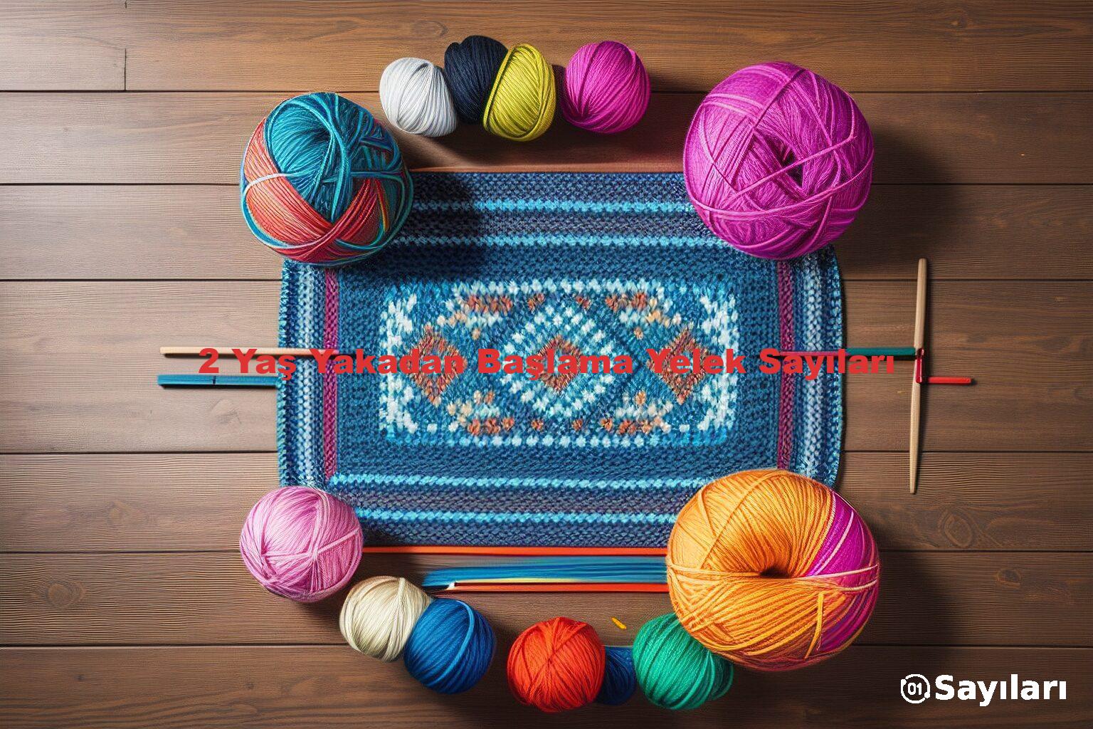 2 Yaş Yakadan Başlama Yelek Sayıları
