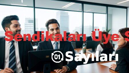 Memur Sendikaları Üye Sayıları