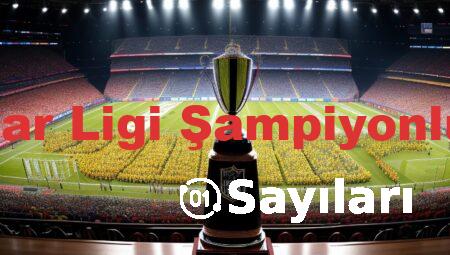 Şampiyonlar Ligi Şampiyonluk Sayıları