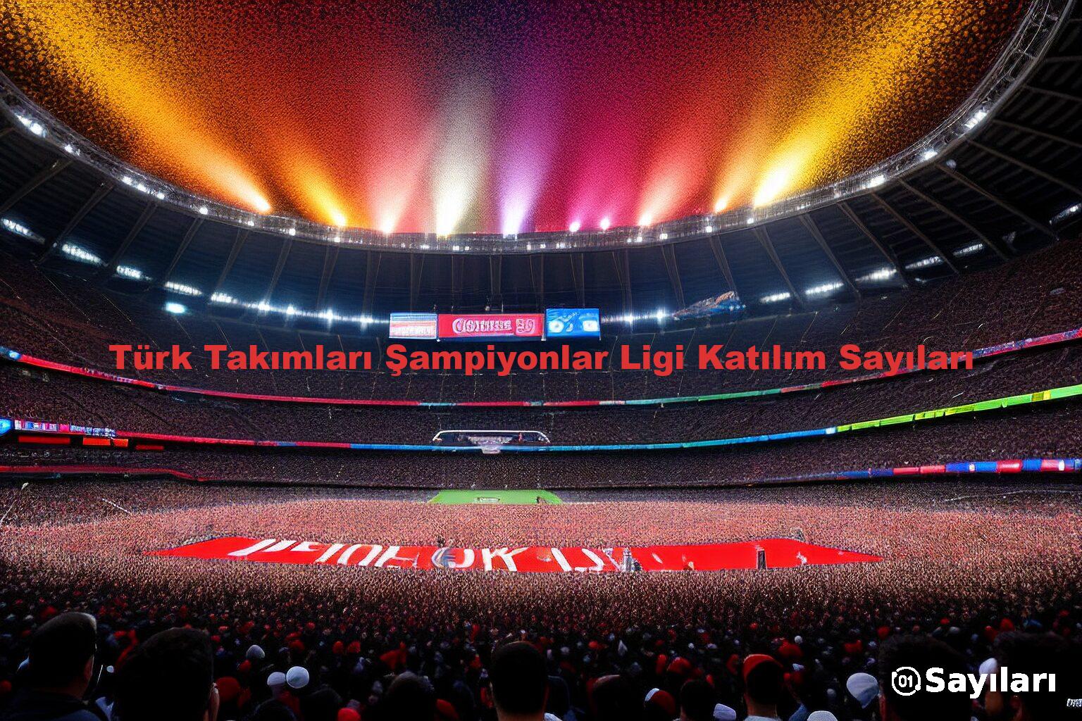 Türk Takımları Şampiyonlar Ligi Katılım Sayıları