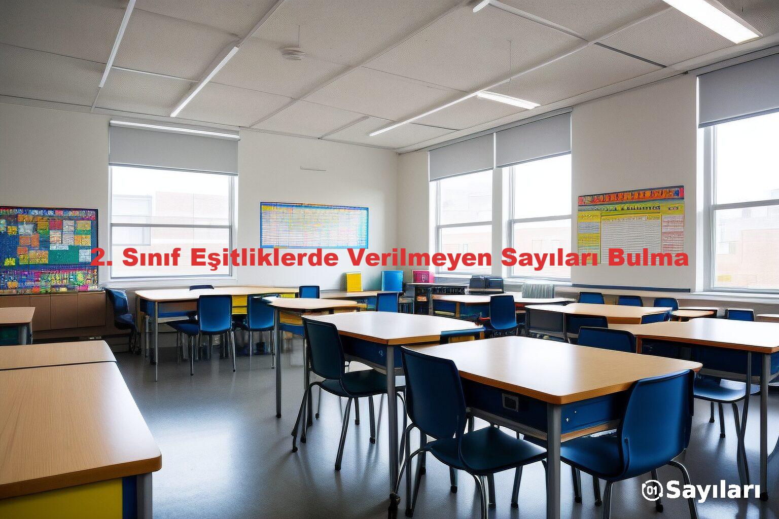 2. Sınıf Eşitliklerde Verilmeyen Sayıları Bulma