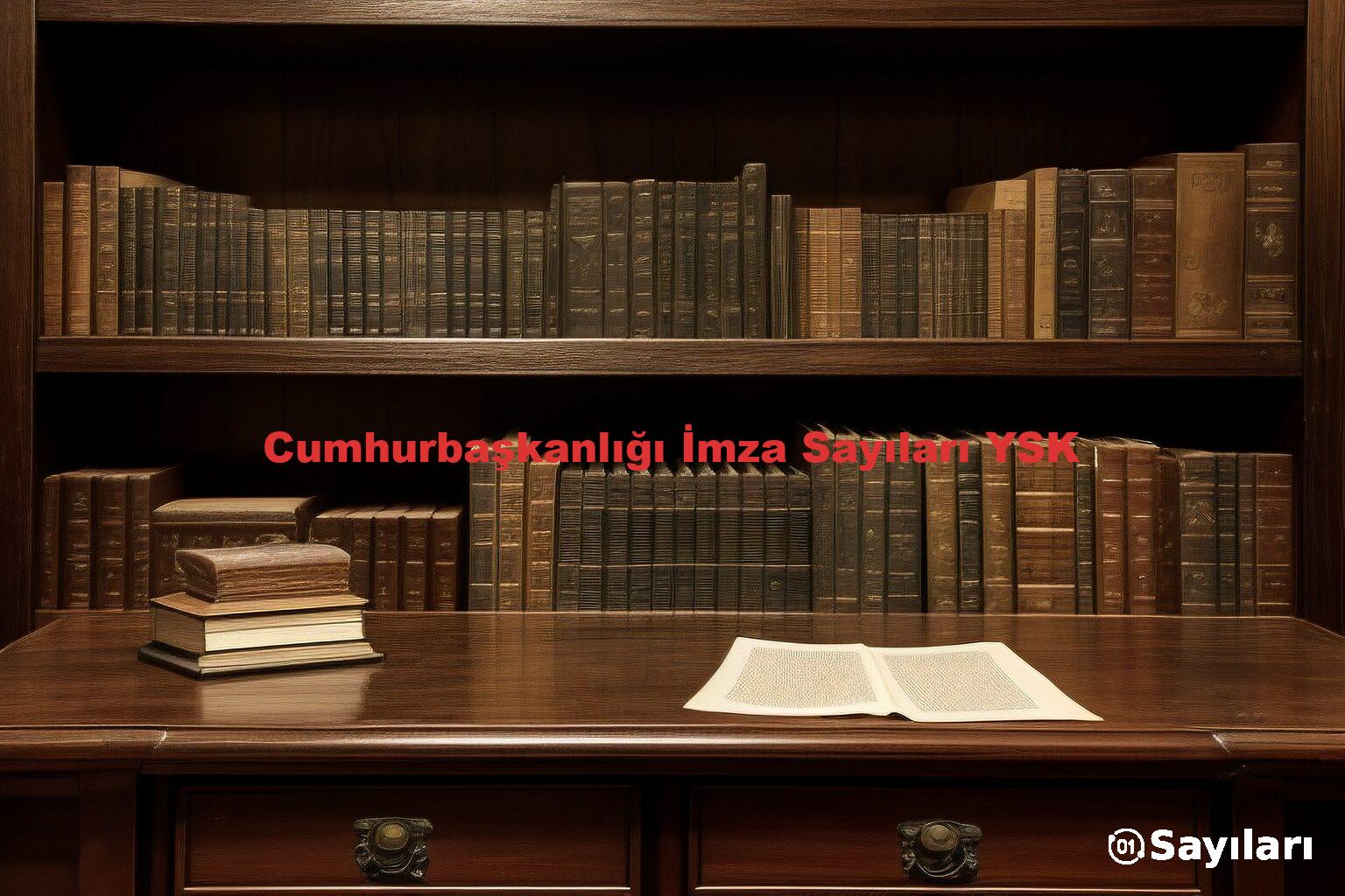 Cumhurbaşkanlığı İmza Sayıları YSK