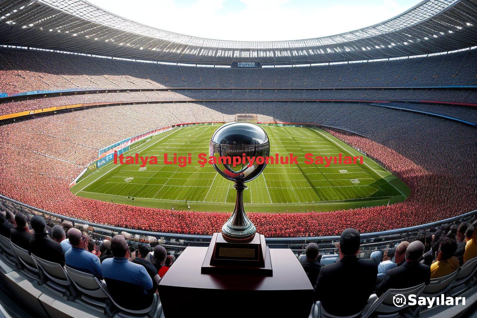 İtalya Ligi Şampiyonluk Sayıları