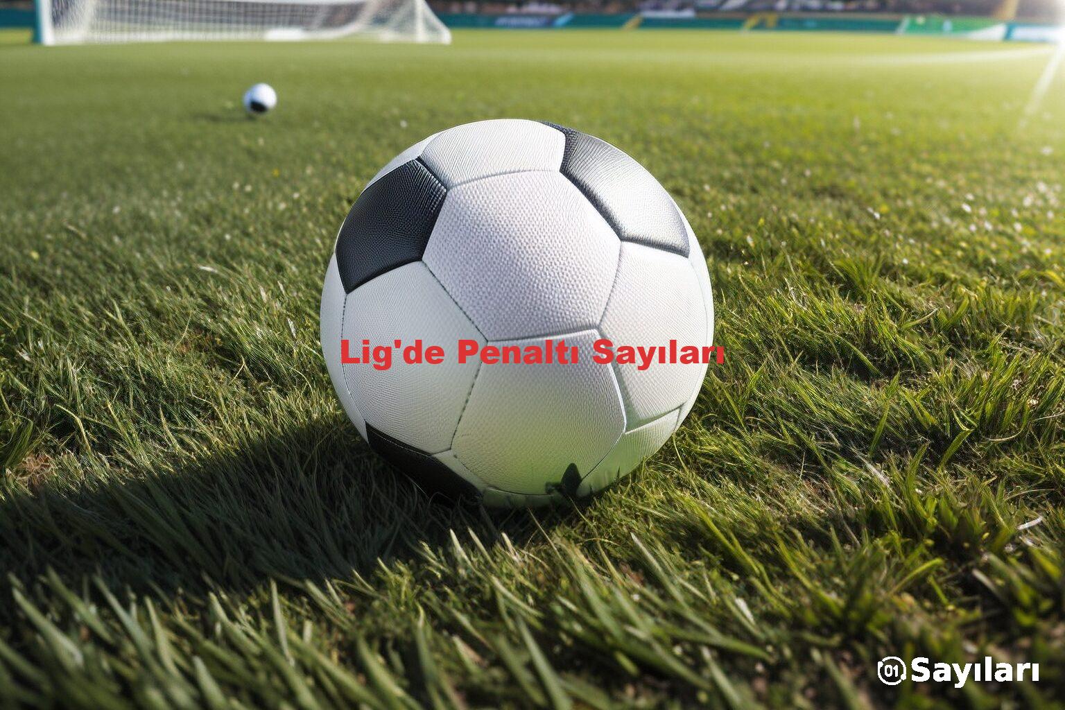 Lig'de Penaltı Sayıları