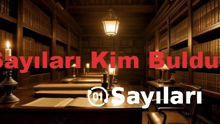 Sayıları Kim Buldu?