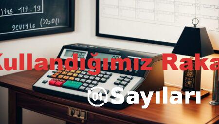 Sayıları Yazmak İçin Kullandığımız Rakamların Toplamı Kaçtır