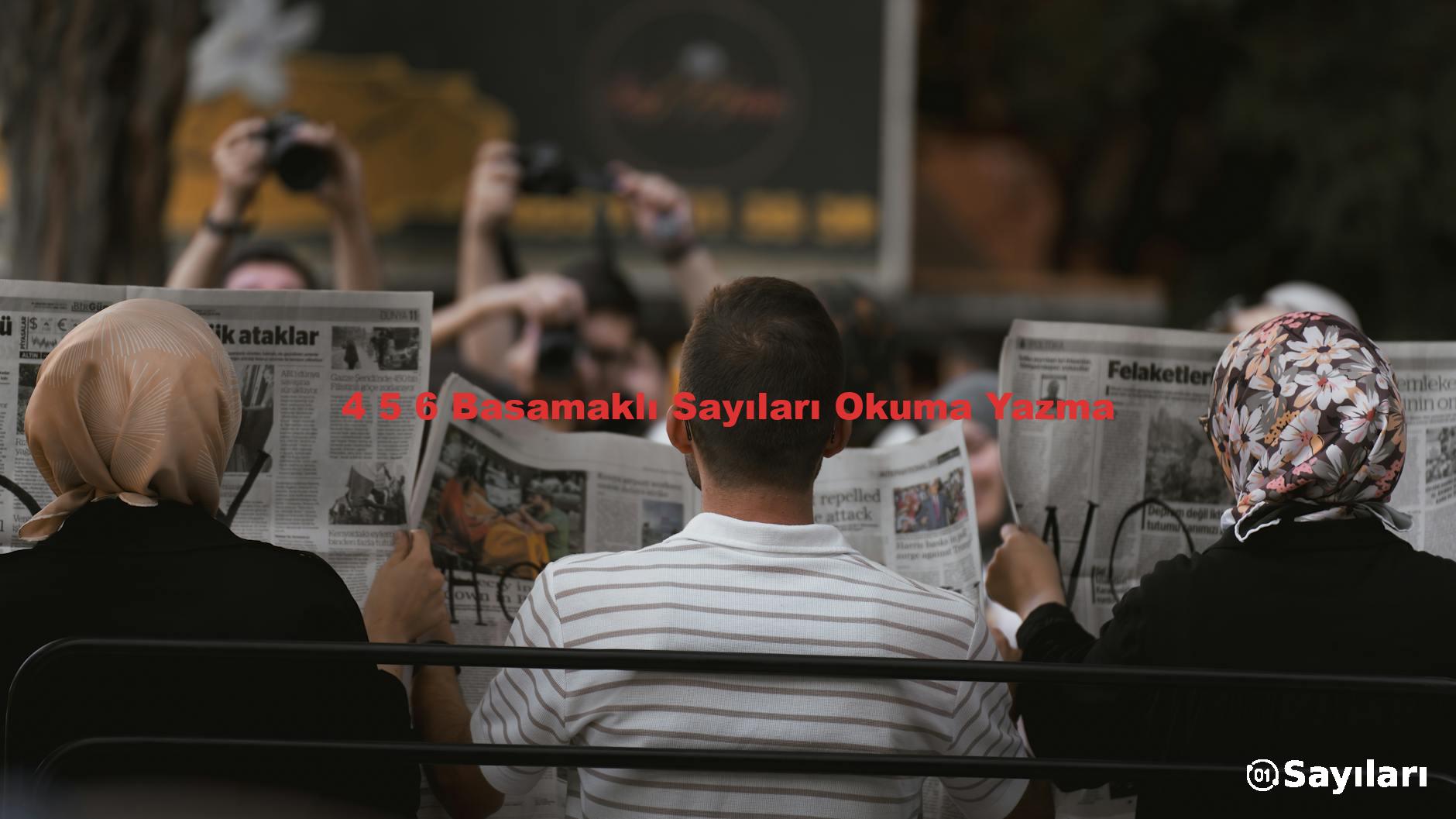 4 5 6 Basamaklı Sayıları Okuma Yazma