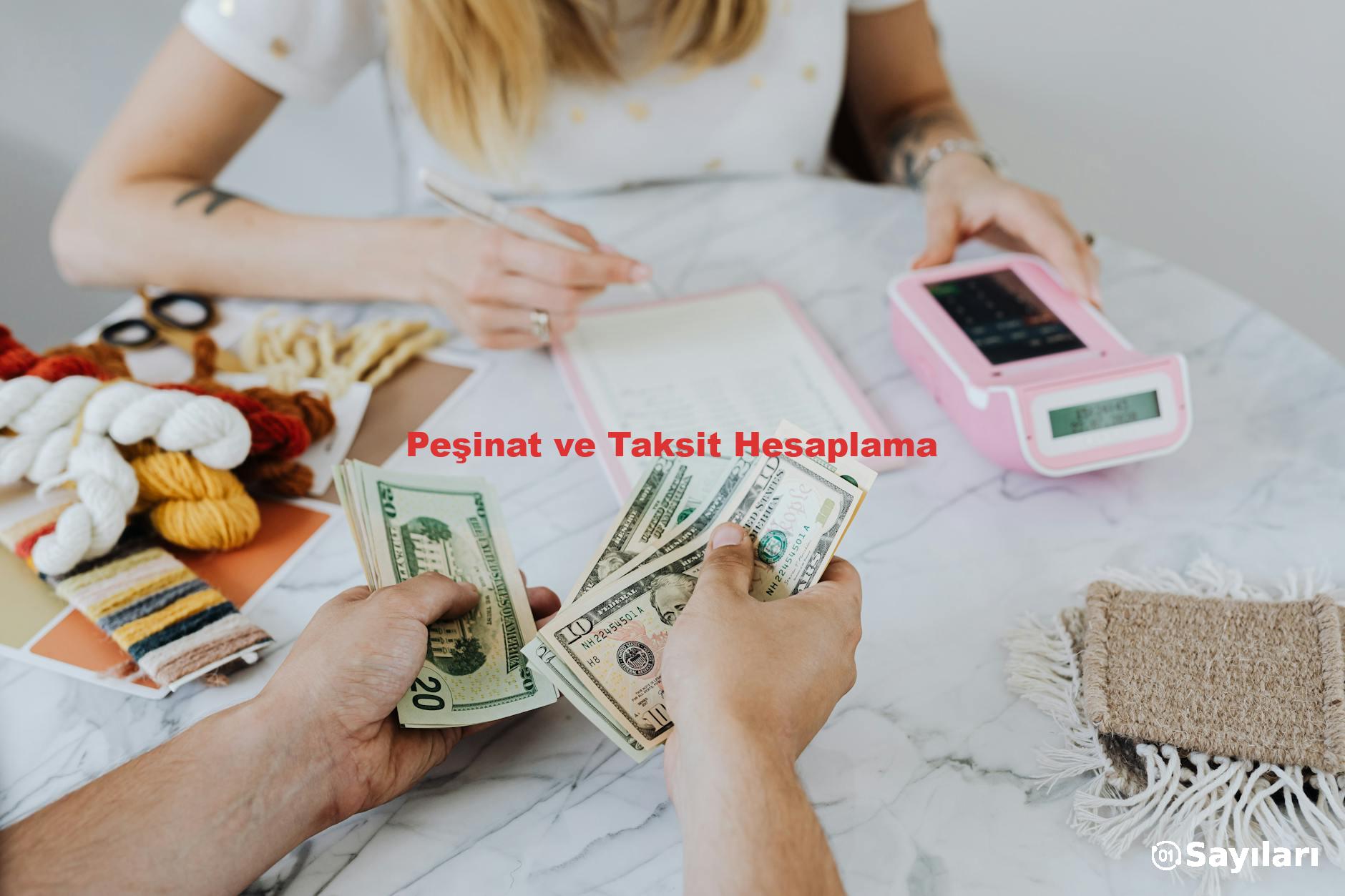 Peşinat ve Taksit Hesaplama