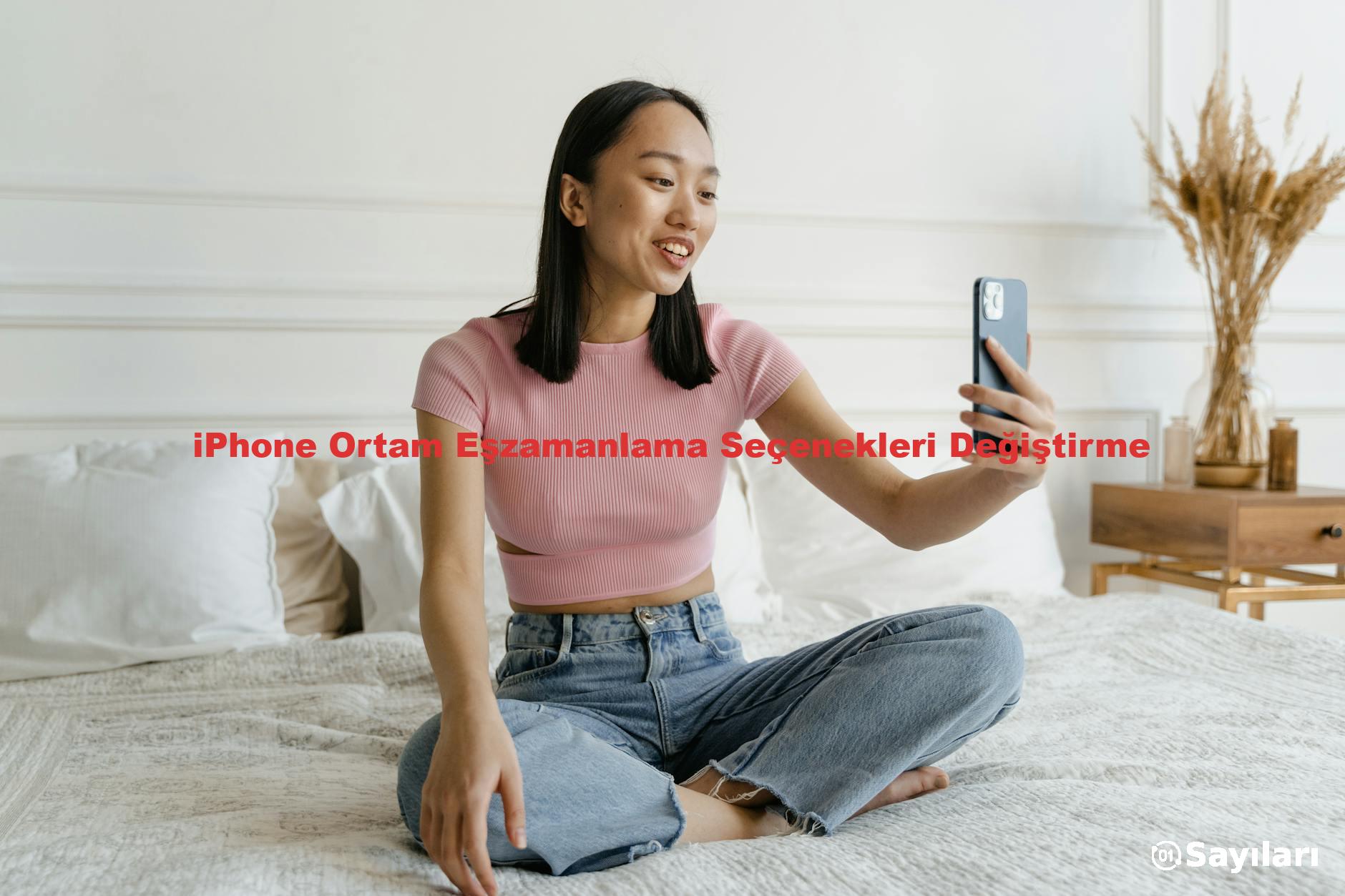 iPhone Ortam Eşzamanlama Seçenekleri Değiştirme