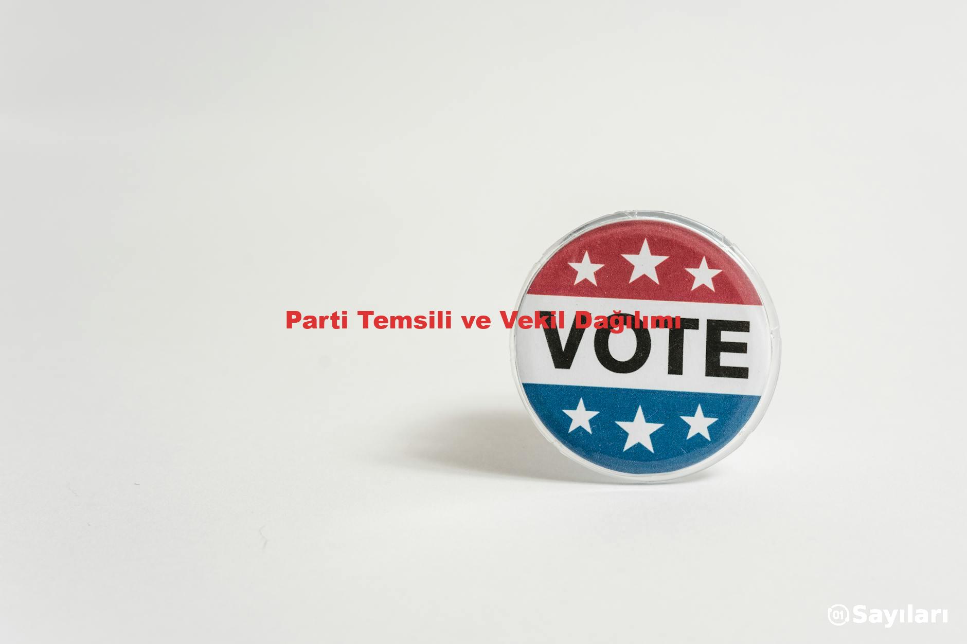 Parti Temsili ve Vekil Dağılımı