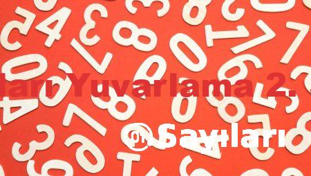 Sayıları Yuvarlama 2. Sınıf