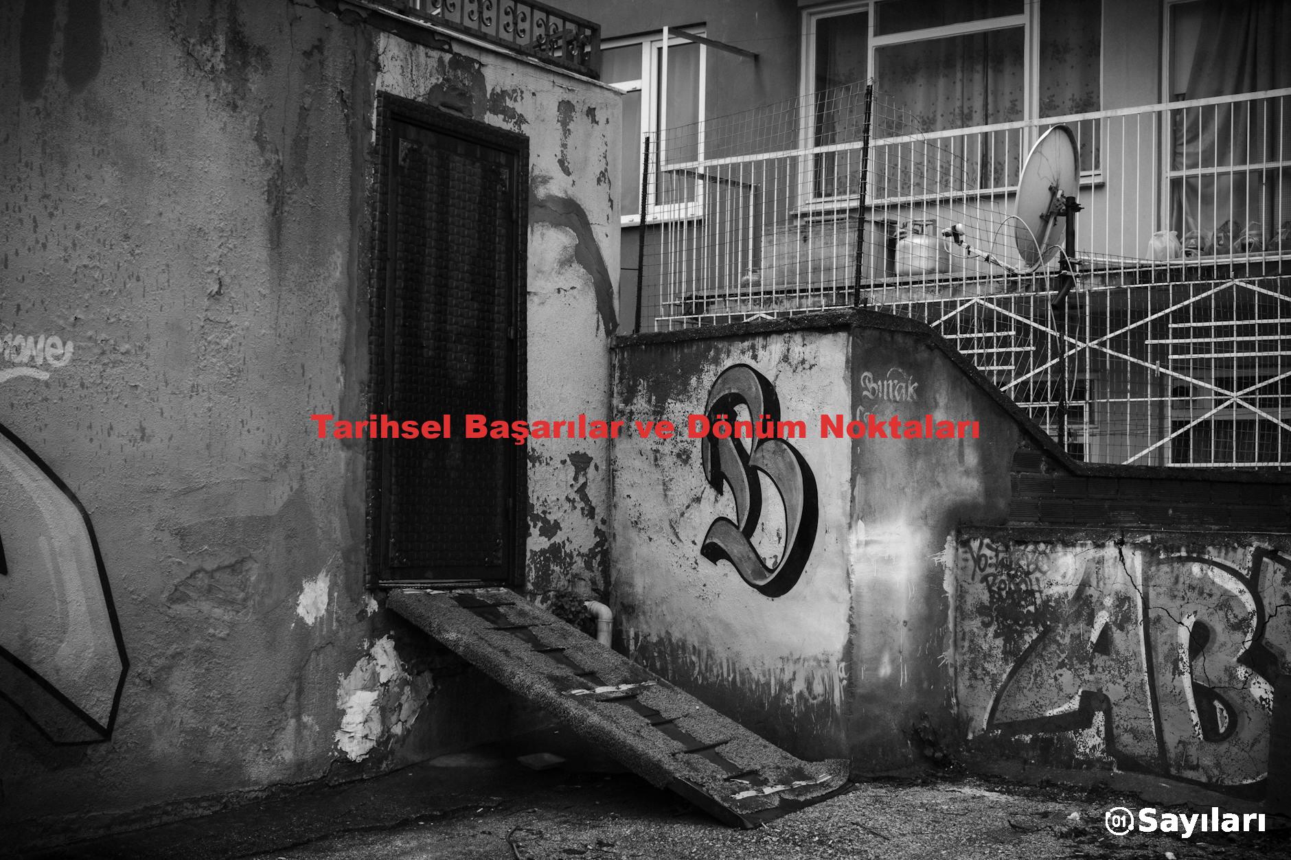 Tarihsel Başarılar ve Dönüm Noktaları