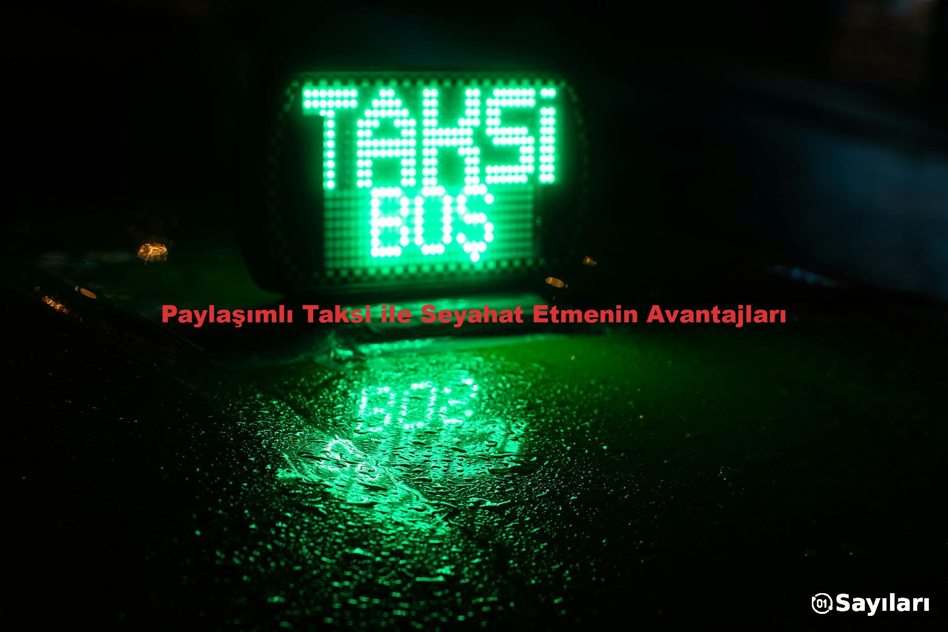 Paylaşımlı Taksi ile Seyahat Etmenin Avantajları