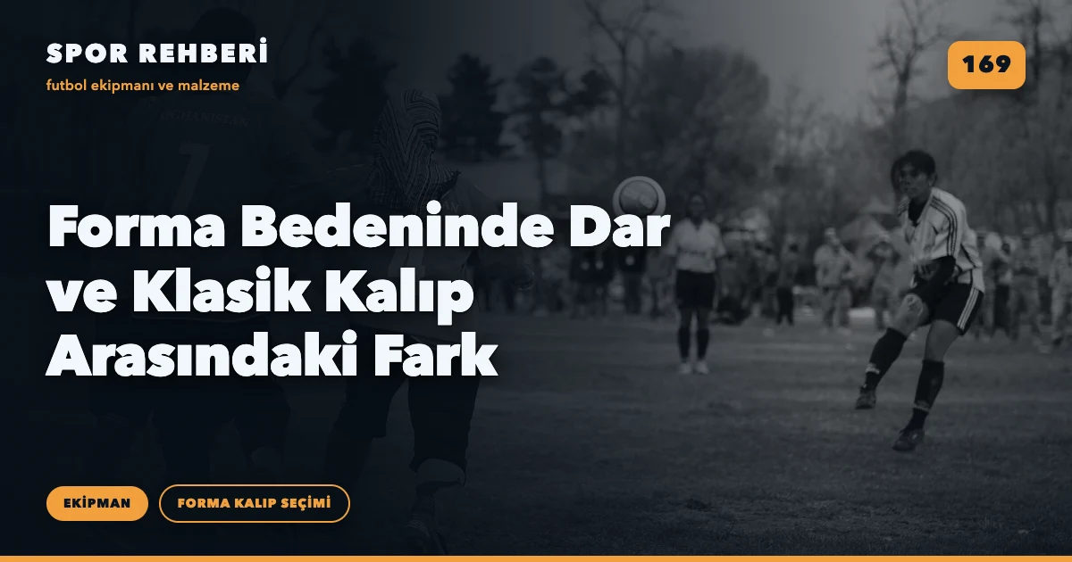 Forma Bedeninde Dar ve Klasik Kalıp Arasındaki Fark