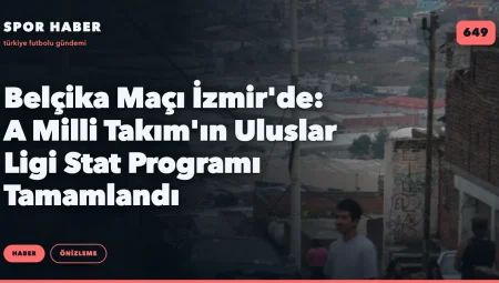 Belçika Maçı İzmir’de: A Milli Takım’ın Uluslar Ligi Stat Programı Tamamlandı