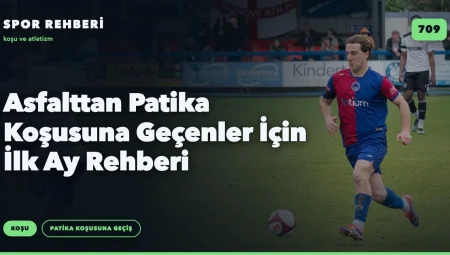 Asfalttan Patika Koşusuna Geçenler İçin İlk Ay Rehberi